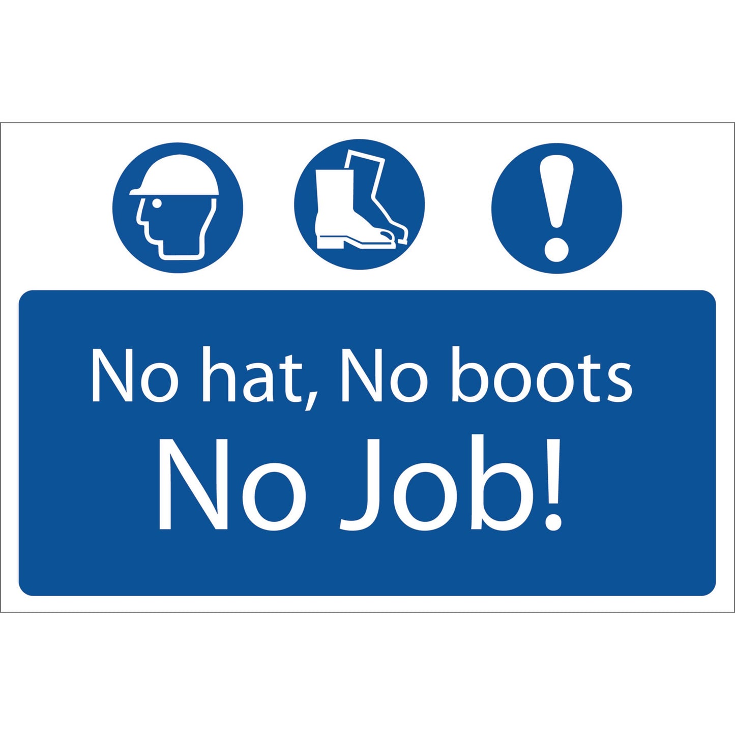 NO HAT NO BOOTS NO JOB SIGN