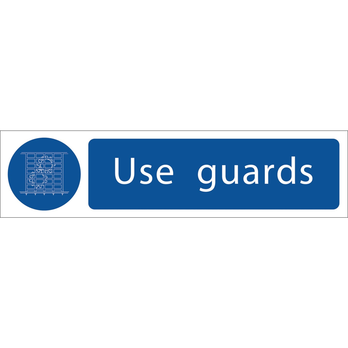 USE GUARDS SIGN