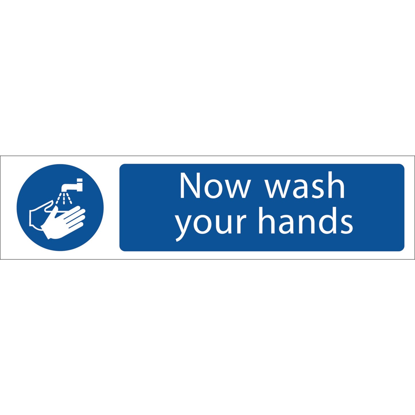 NOW WASH YOUR HANDS SIGN SMALL
